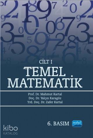 Temel Matematik Cilt 1 | Mahmut Kartal | Nobel Akademik Yayıncılık