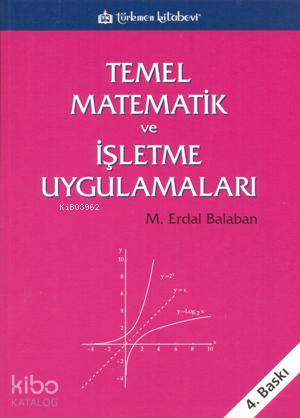 Temel Matematik ve İşletme Uygulamaları | M. Erdal Balaban | Türkmen K