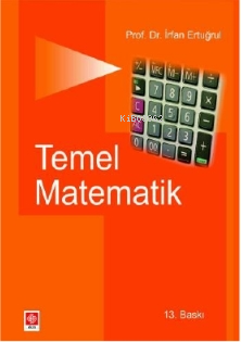 Temel Matematik | İrfan Ertuğrul | Ekin Yayınevi - Ankara