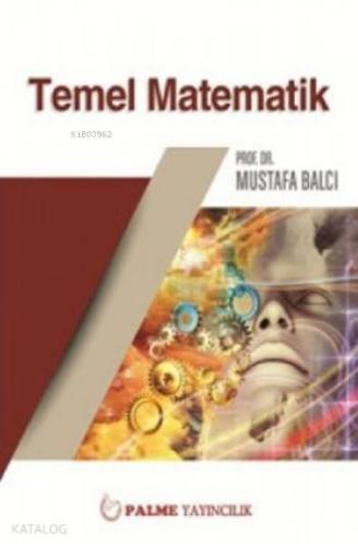 Temel Matematik | Mustafa Balcı | Palme Yayınevi