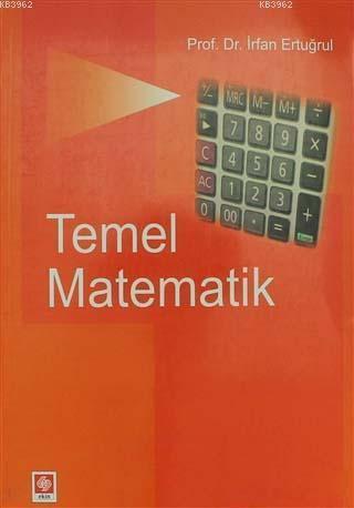 Temel Matematik | İrfan Ertuğrul | Ekin Kitabevi Yayınları