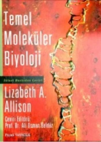 Temel Moleküler Biyoloji | Lizabeth Allison | Palme Yayınevi