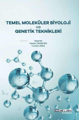 Temel Molekür Biyoloji Ve Genetik Teknikleri | Ceren Canatar | Atlas A