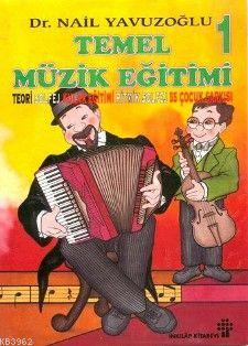 Temel Müzik Eğitimi I - (2 Kaset ile) | Nail Yavuzoğlu | İnkılâp Kitab