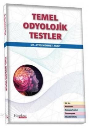 Temel Odyolojik Testler | Ateş Mehmet Akşit | Hipokrat Kitabevi