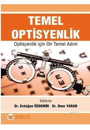 Temel Optisyenlik; Optisyenlik için On Temel Adım | Erdoğan Özdemir | 