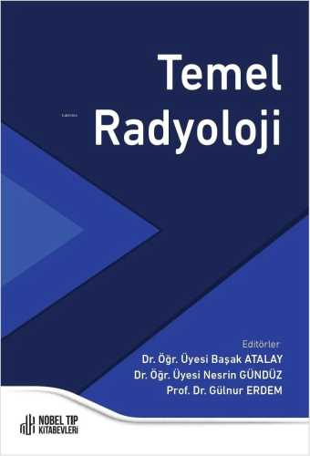 Temel Radyoloji | Başak Atalay | Nobel Tıp Kitabevi