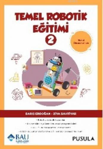 Temel Robotik Eğitimi 2 | Ziya Bahtiyar | Pusula Yayıncılık