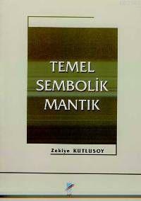 Temel Sembolik Mantık | Zekiye Kutlusoy | Art Basın Yayın