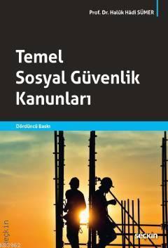 Temel Sosyal Güvenlik Kanunları | Haluk Hadi Sümer | Seçkin Yayıncılık