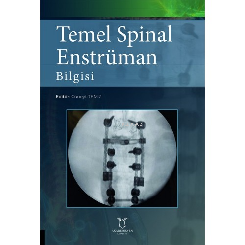 Temel Spinal Enstrüman Bilgisi | Cüneyt Temiz | Akademisyen Kitabevi