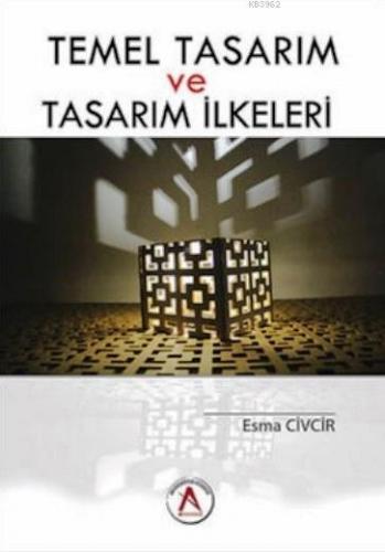 Temel Tasarım ve Tasarım İlkeleri | Esma Civcir | Akademisyen Yayınevi