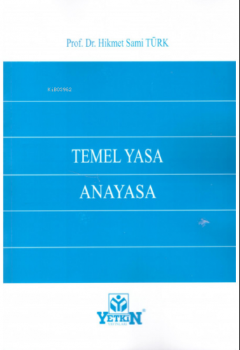 Temel Yasa Anayasa | Hikmet Sami Türk | Yetkin Yayınları