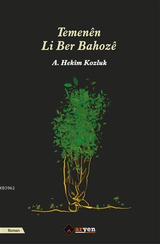 Temenen Li Ber Bahoze | A.Hekim Kozluk | Aryen Yayınları