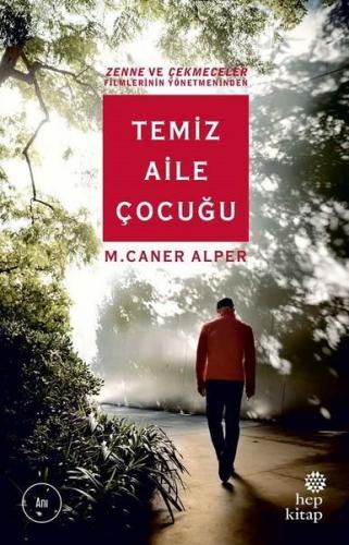 Temiz Aile Çocuğu | M. Caner Alper | Hep Kitap