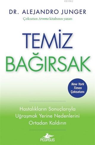 Temiz Bağırsak | Alejandro Junger | Pegasus Yayıncılık