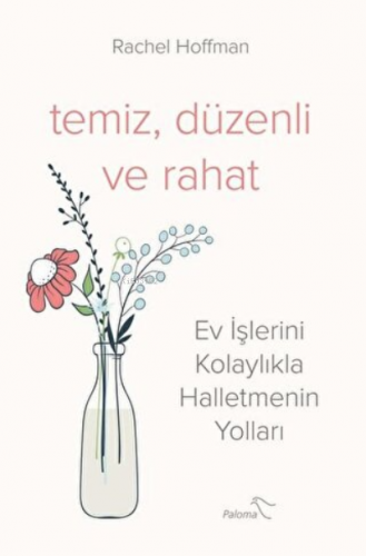 Temiz, Düzenli ve Rahat Ev İşlerini Kolaylıkla Halletmenin Yolları | R