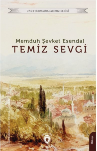 Temiz Sevgi | Memduh Şevket Esendal | Dorlion Yayınevi