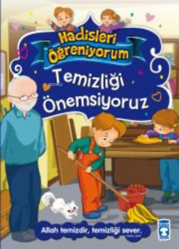 Temizliği Önemsiyoruz - Hadisleri Öğreniyorum | Nurşen Şirin | Timaş Ç