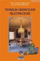 Temizlik Hizmetleri İşletmeciliği | Meryem Akoğlan Kozak | Detay Yayın