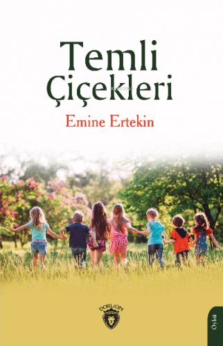 Temli Çiçekleri | Emine Ertekin | Dorlion Yayınevi