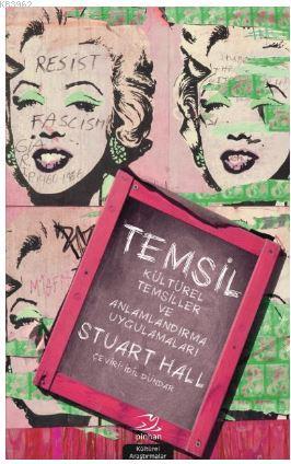 Temsil; Kültürel Temsiller ve Anlamlandırma Uygulamaları | Stuart Hall