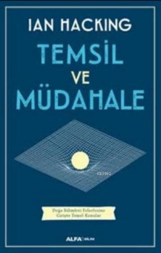 Temsil ve Müdahale; Doğa Bilimleri Felsefesine Girişte Temel Konular |