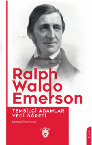 Temsilci Adamlar: Yedi Öğreti | Ralph Waldo Emerson | Dorlion Yayınevi