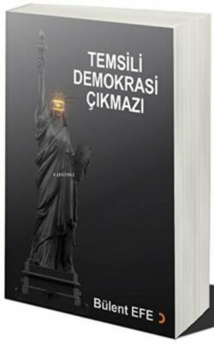 Temsili Demokrasi Çıkmazı | Bülent Efe | Cinius Yayınları