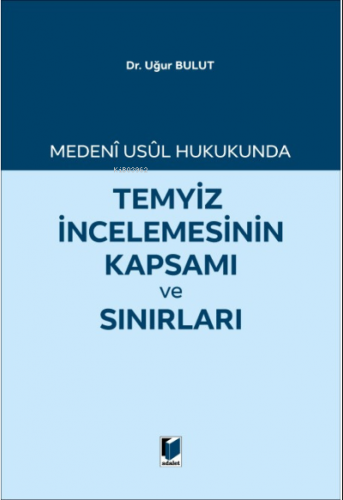 Temyiz İncelemesinin Kapsamı ve Sınırları | Uğur Bulut | Adalet Yayıne