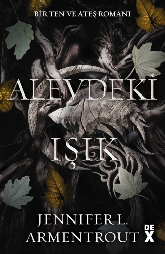 Ten Ve Ateş 2: Alevdeki Işık | Jennifer L. Armentrout | Dex Kitap