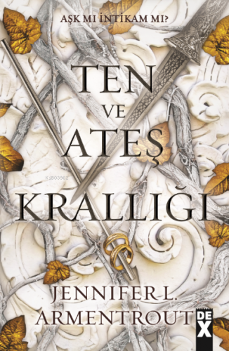 Ten ve Ateş Krallığı;Kan ve Kül 2 | Jennifer L. Armentrout | Dex Kitap