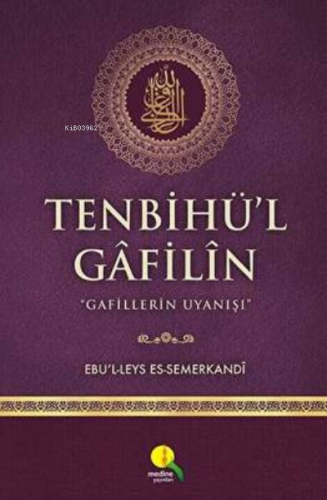 Tenbihü’l Gafilin - Gafillerin Uyanışı | Ebü`l-Leys es-Semerkandî | Me