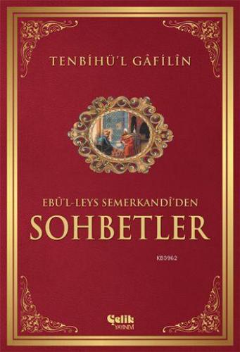 Tenbihü'l Gâfilîn Sohbetler | Ebü`l-Leys es-Semerkandî | Çelik Yayınev