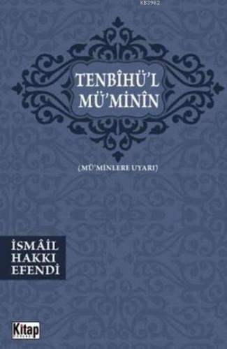 Tenbihü'l Mü'minin; (Mü'minlere Uyarı) | İsmail Hakkı Efendi | Kitap D