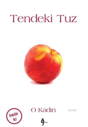 Tendeki Tuz | O Kadın | A7 Kitap