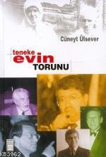 Teneke Evin Torunu | Cüneyt Ülsever | Timaş Yayınları