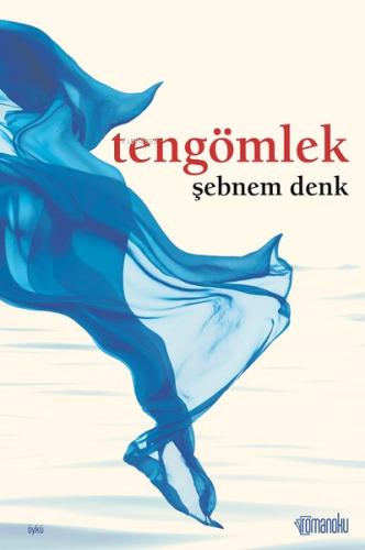 Tengömlek | Şebnem Denk | Romanoku Yayınları