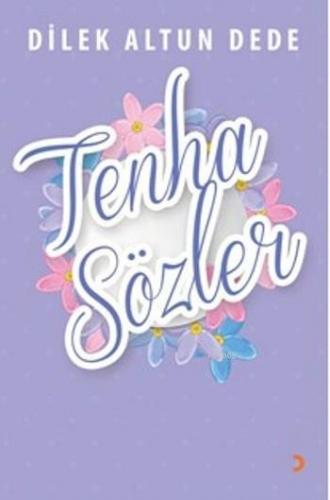 Tenha Sözler | Dilek Altun Dede | Cinius Yayınları