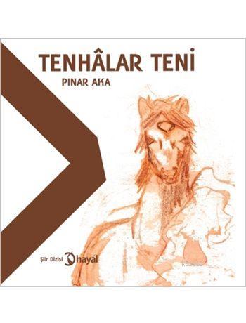 Tenhâlar Teni | Pınar Aka | Hayal Yayıncılık