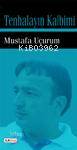 Tenhalayın Kalbimi | Mustafa Uçurum | İlk Kitap