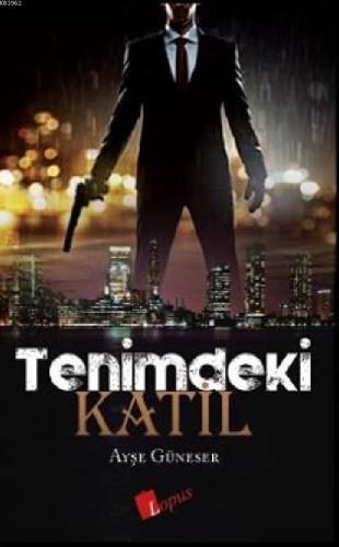 Tenimdeki Katil | Ayşe Güneser | Lopus Yayınevi