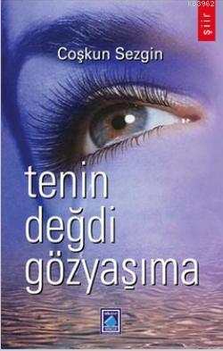 Tenin Değdi Gözyaşıma | Coşkun Sezgin | Göl Kitap Yayıncılık