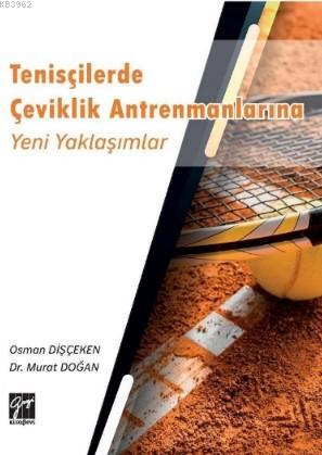 Tenisçilerde Çeviklik Antrenmanlarına Yeni Yaklaşımlar | Osman Dişçeke