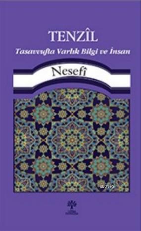 Tenzil Tasavvufta Varlık, Bilgi ve İnsan | Aziz Nesefi | Litera Yayınc