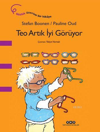 Teo Artık İyi Görüyor | Stefan Boonen | Yapı Kredi Yayınları ( YKY )