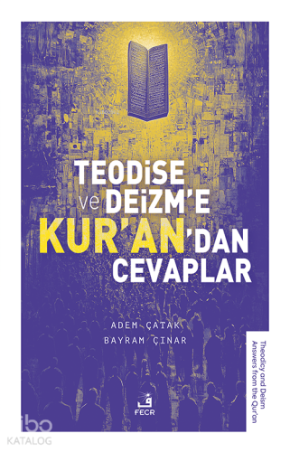 Teodise ve Deizm’e Kur’an’dan Cevaplar | Bayram Çınar | Fecr Yayınları