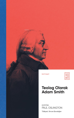 Teolog Olarak Adam Smith | Paul Oslington | Ketebe Yayınları