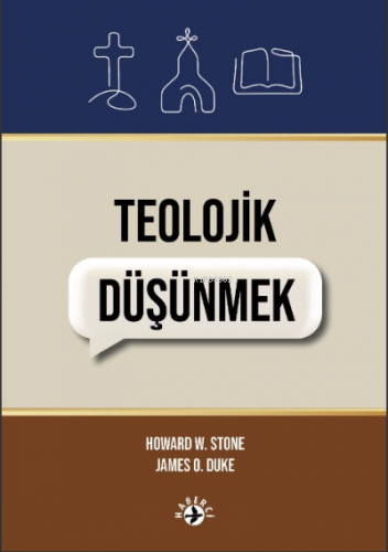 Teolojik Düşünmek | Howard W. Stone | Haberci Basın Yayın