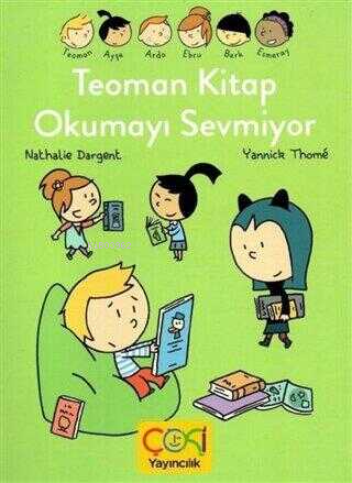 Teoman Kitap Okumayı Sevmiyor | Nathalie Dargent | Çoki Yayınları